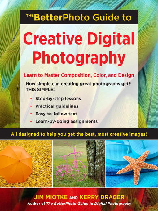 Title details for The BetterPhoto Guide to Creative Digital Photography by Jim Miotke - Available